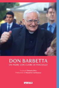 Don Barbetta. Un padre con cuore di fanciullo - Librerie.coop