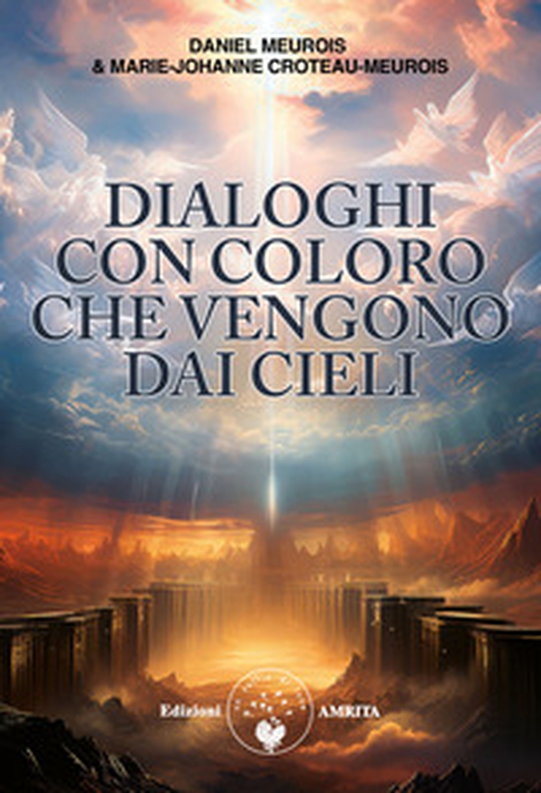 Dialoghi con coloro che vengono da cieli - Librerie.coop Dialoghi con coloro che vengono da cieli - Librerie.coop