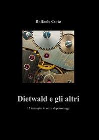 Dietwald e gli altri - Librerie.coop