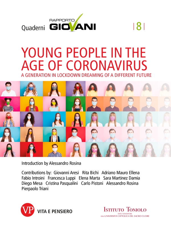 Young people in the age of coronavirus. Quaderni Rapporto Giovani, n. 8 - Librerie.coop Young people in the age of coronavirus. Quaderni Rapporto Giovani, n. 8 - Librerie.coop