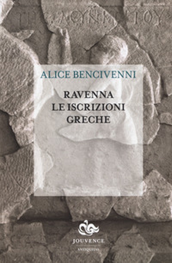 Ravenna. Le iscrizioni greche - Librerie.coop Ravenna. Le iscrizioni greche - Librerie.coop