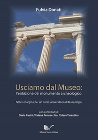 Usciamo dal museo: l'esibizione del monumento archeologico. Note a margine per un corso universitario di Museologia - Librerie.coop Usciamo dal museo: l'esibizione del monumento archeologico. Note a margine per un corso universitario di Museologia - Librerie.coop