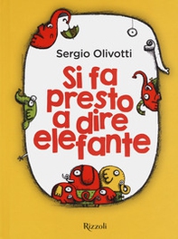 Si fa presto a dire elefante - Librerie.coop Si fa presto a dire elefante - Librerie.coop