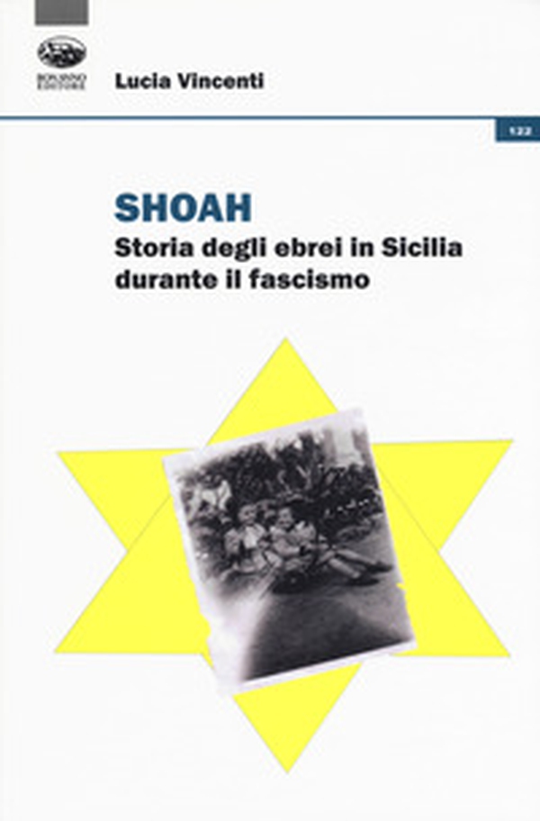 Shoah. Storia degli ebrei in Sicilia durante il fascismo - Librerie.coop Shoah. Storia degli ebrei in Sicilia durante il fascismo - Librerie.coop