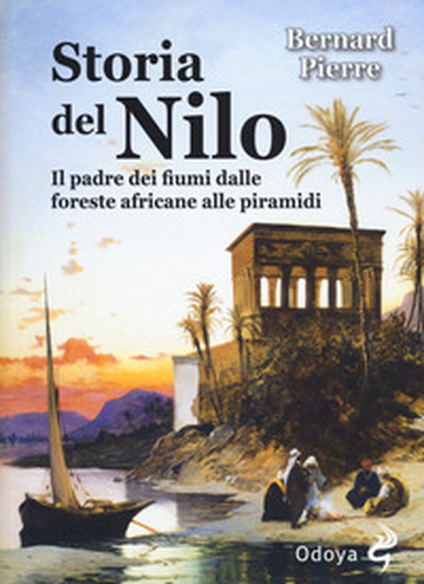 Storia del Nilo. Il padre dei fiumi dalle foreste africane alle piramidi - Librerie.coop Storia del Nilo. Il padre dei fiumi dalle foreste africane alle piramidi - Librerie.coop