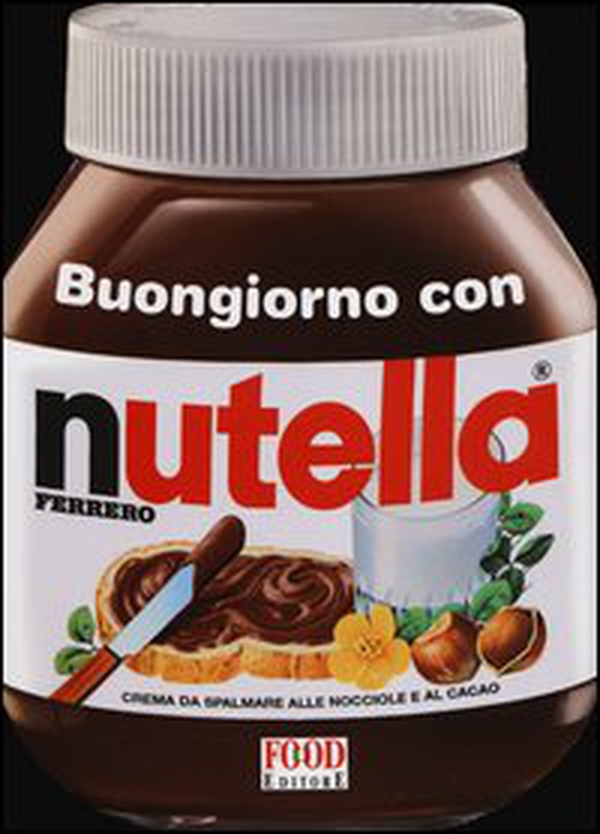 Buongiorno con Nutella - Librerie.coop Buongiorno con Nutella - Librerie.coop