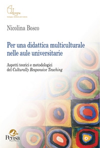 Per una didattica multiculturale nelle aule universitarie. Aspetti teorici e metodologici del Culturally Responsive Teaching - Librerie.coop