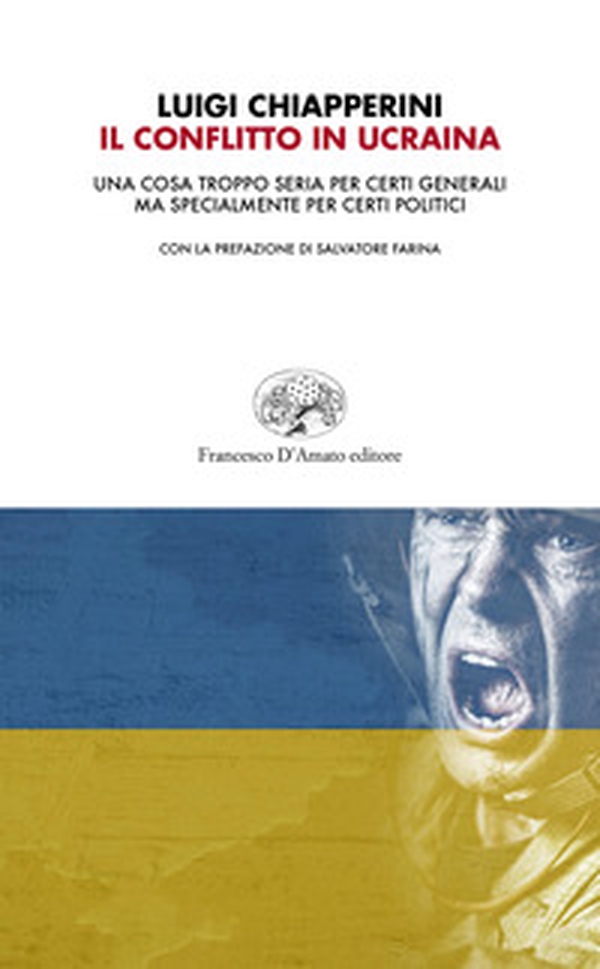Il conflitto in Ucraina. Una cosa troppo seria per certi generali ma specialmente per certi politici - Librerie.coop Il conflitto in Ucraina. Una cosa troppo seria per certi generali ma specialmente per certi politici - Librerie.coop