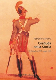 Cornuda nella storia. La battaglia dell'8-9 maggio 1848 - Librerie.coop