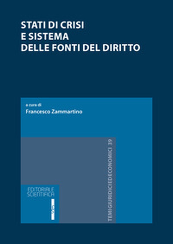 Stati di crisi e sistema delle fonti del diritto - Librerie.coop Stati di crisi e sistema delle fonti del diritto - Librerie.coop