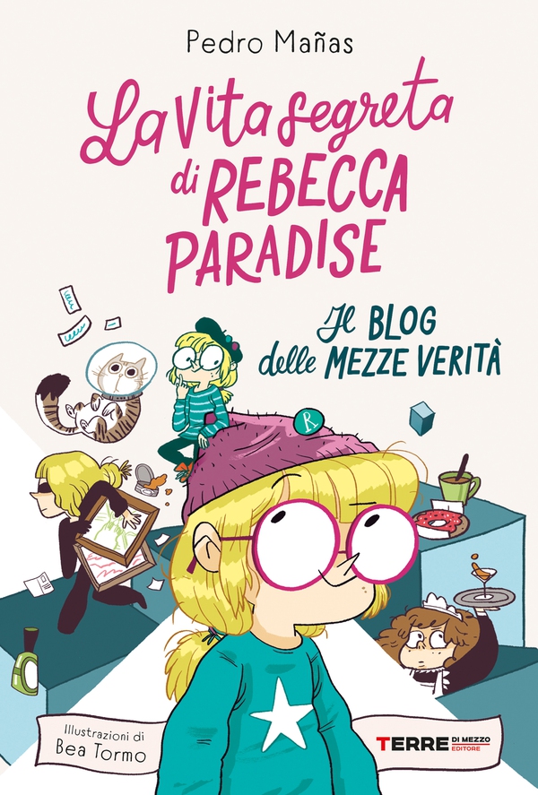 La vita segreta di Rebecca Paradise. Il blog delle mezze verità - Librerie.coop