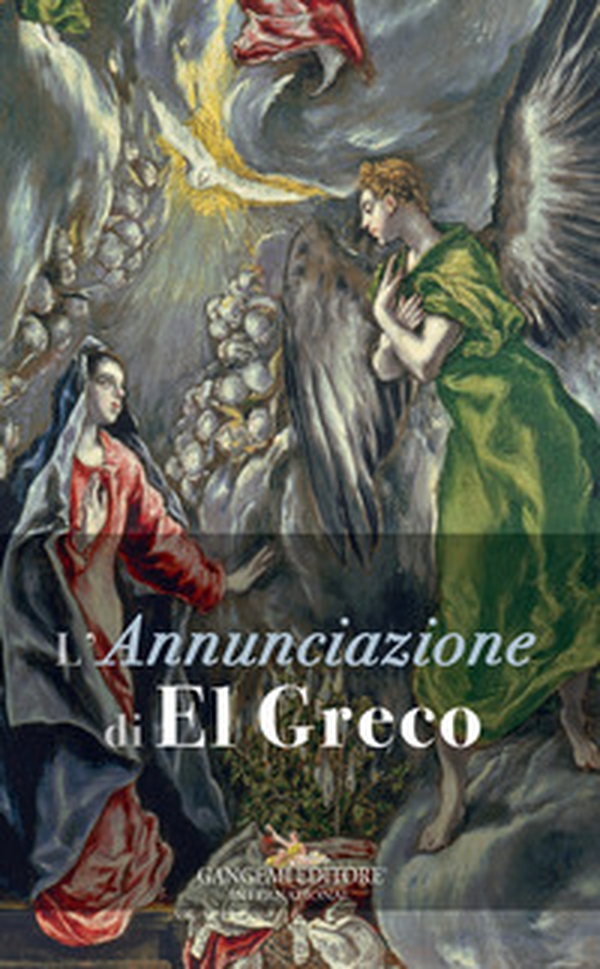 L'Annunciazione di El Greco - Librerie.coop L'Annunciazione di El Greco - Librerie.coop