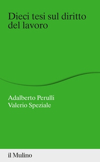 Dieci tesi sul diritto del lavoro - Librerie.coop Dieci tesi sul diritto del lavoro - Librerie.coop