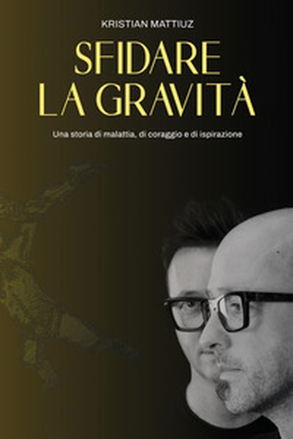 Sfidare la gravità. Una storia di malattia, di coraggio e di ispirazione - Librerie.coop Sfidare la gravità. Una storia di malattia, di coraggio e di ispirazione - Librerie.coop