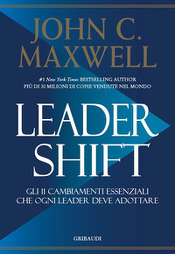 Leadershift. Gli 11 cambiamenti essenziali che ogni leader deve adottare - Librerie.coop Leadershift. Gli 11 cambiamenti essenziali che ogni leader deve adottare - Librerie.coop