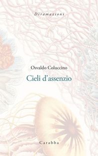 Cieli d'assenzio. Poemetti (1987-1989) - Librerie.coop Cieli d'assenzio. Poemetti (1987-1989) - Librerie.coop