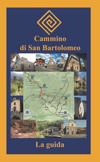Cammino di San Bartolomeo. La guida - Librerie.coop