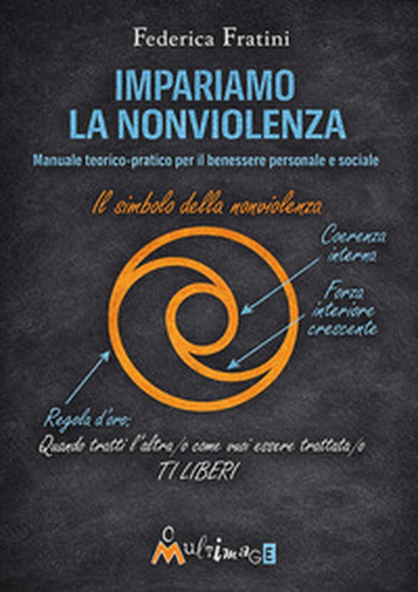 Impariamo la nonviolenza. Manuale teorico-pratico per il benessere personale e sociale - Librerie.coop