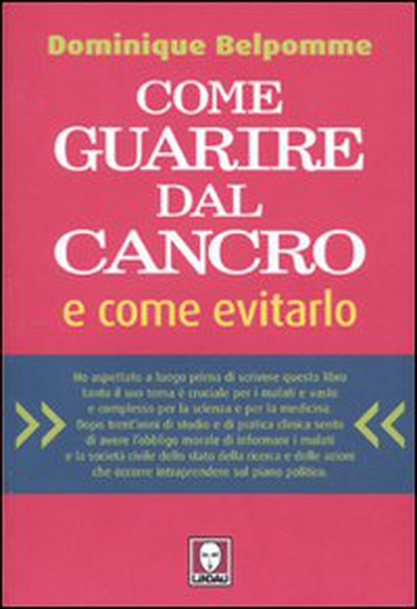 Come guarire dal cancro e come evitarlo - Librerie.coop Come guarire dal cancro e come evitarlo - Librerie.coop