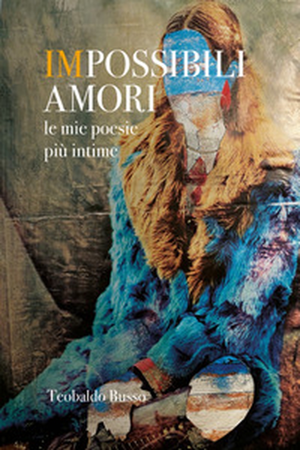 Impossibili amori. Le mie poesie più intime - Librerie.coop Impossibili amori. Le mie poesie più intime - Librerie.coop