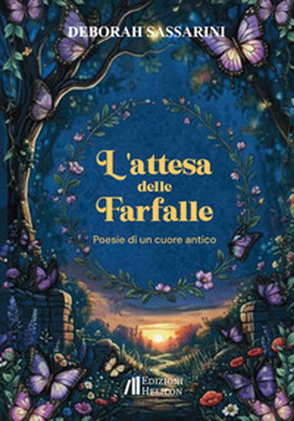 L'attesa delle farfalle. Poesie di un cuore antico - Librerie.coop