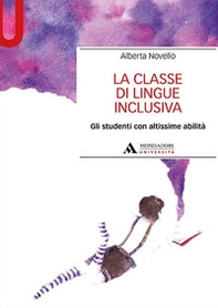 La classe di lingue inclusiva. Gli studenti con altissime abilità - Librerie.coop La classe di lingue inclusiva. Gli studenti con altissime abilità - Librerie.coop