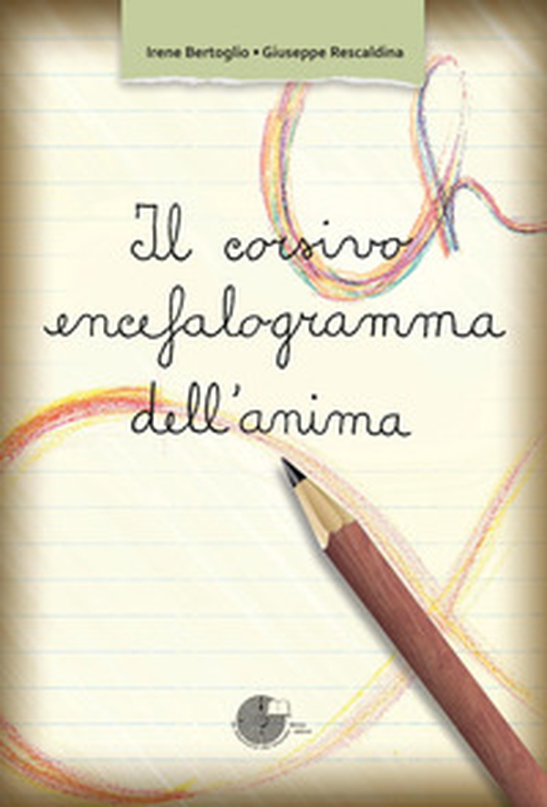 Il corsivo, encefalogramma dell'anima - Librerie.coop Il corsivo, encefalogramma dell'anima - Librerie.coop