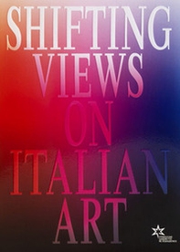 Shifting views on Italian art - Librerie.coop