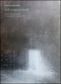 Francesco Parimbelli. Dalle acque profonde - Librerie.coop