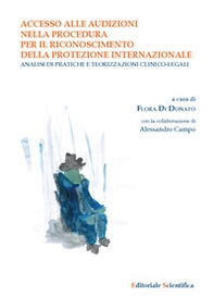 Accesso alle audizioni nella procedura per il riconoscimento della protezione internazionale. Analisi di pratiche e teorizzazioni clinico-legali - Librerie.coop