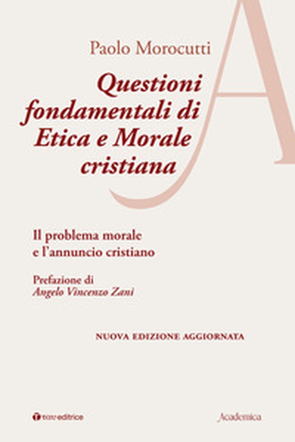 Questioni fondamentali di etica e morale cristiana. Il problema morale e l'annuncio cristiano - Librerie.coop Questioni fondamentali di etica e morale cristiana. Il problema morale e l'annuncio cristiano - Librerie.coop