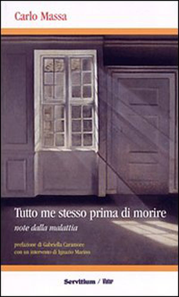 Tutto me stesso prima di morire. Note dalla malattia - Librerie.coop Tutto me stesso prima di morire. Note dalla malattia - Librerie.coop