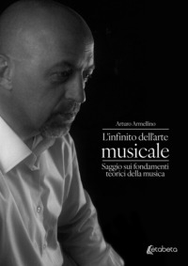 L'infinito dell'arte musicale. Saggio sui fondamenti teorici della musica - Librerie.coop L'infinito dell'arte musicale. Saggio sui fondamenti teorici della musica - Librerie.coop