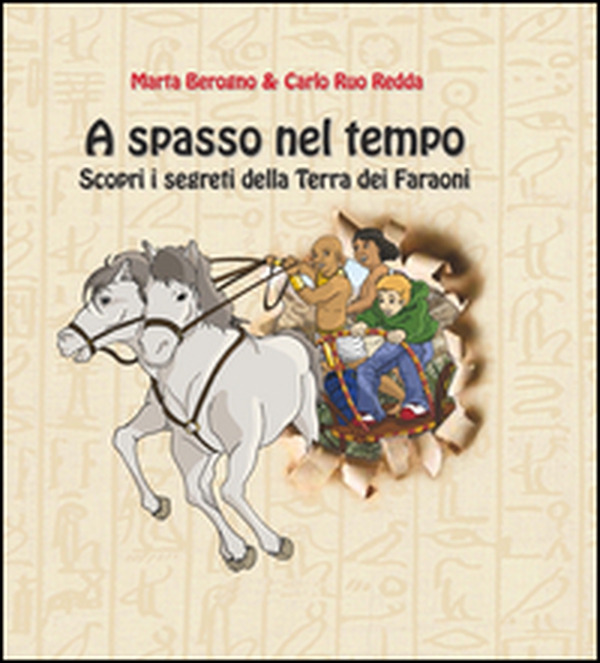 A spasso nel tempo. Scopri i segreti della terra dei faraoni - Librerie.coop A spasso nel tempo. Scopri i segreti della terra dei faraoni - Librerie.coop