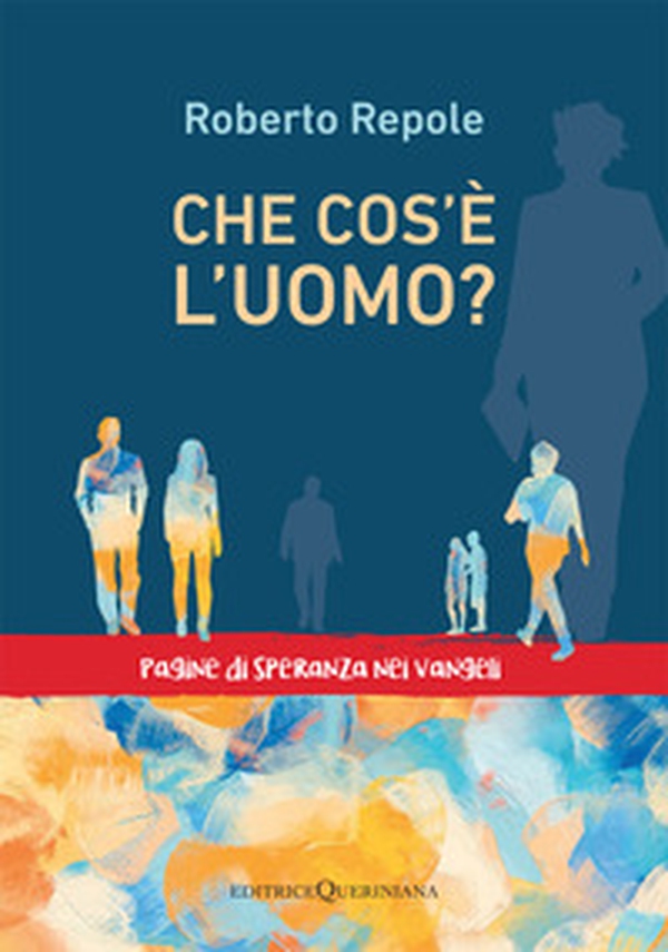 Che cos'è l'uomo? Pagine di speranza nei vangeli - Librerie.coop Che cos'è l'uomo? Pagine di speranza nei vangeli - Librerie.coop