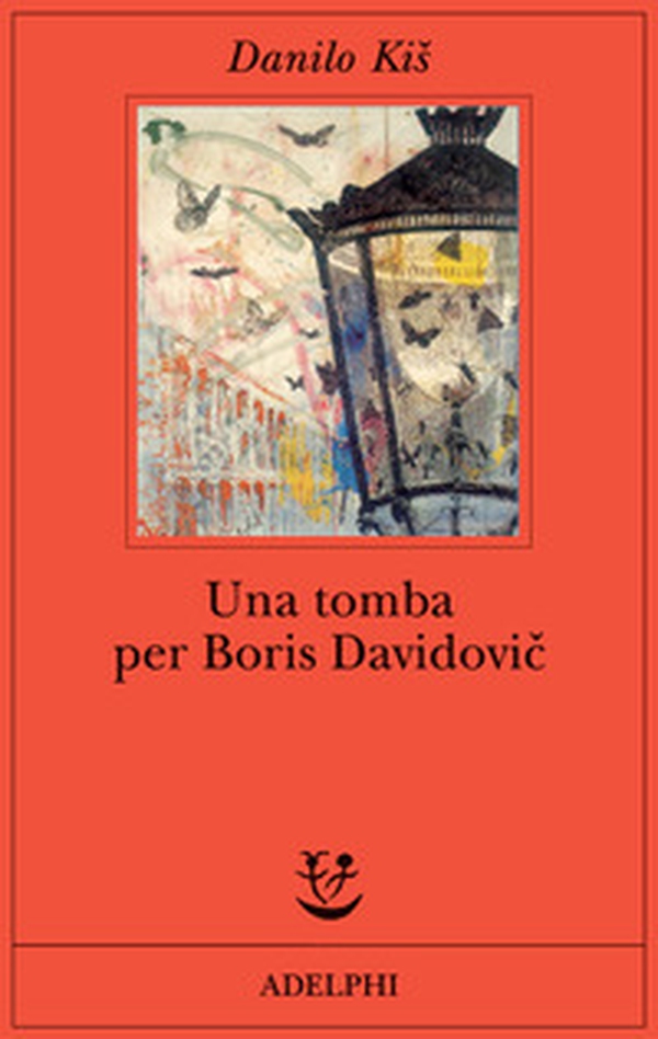 Una tomba per Boris Davidovic. Sette capitoli di una stessa storia - Librerie.coop Una tomba per Boris Davidovic. Sette capitoli di una stessa storia - Librerie.coop