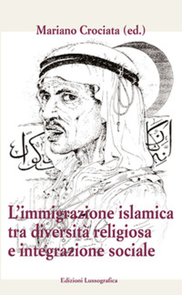 Immigrazione islamica tra diversità e integrazione sociale - Librerie.coop Immigrazione islamica tra diversità e integrazione sociale - Librerie.coop