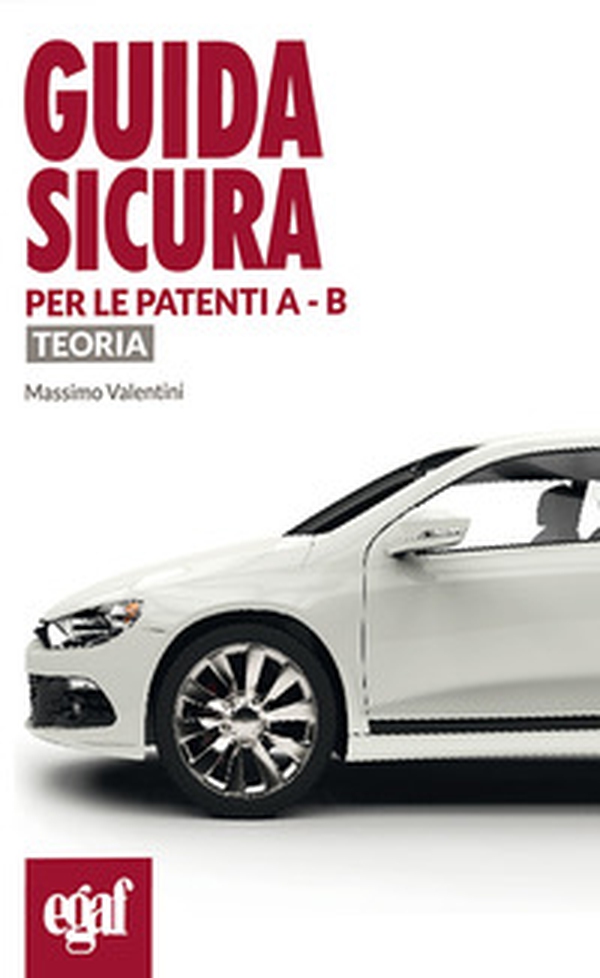 Guida sicura per le patenti A - B. Teoria - Librerie.coop Guida sicura per le patenti A - B. Teoria - Librerie.coop