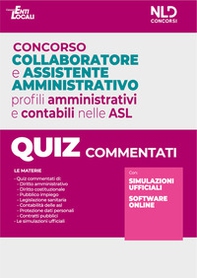 Concorso collaboratore e assistente amministrativo nelle Aziende Sanitarie Locali ASL. Quiz commentati - Librerie.coop Concorso collaboratore e assistente amministrativo nelle Aziende Sanitarie Locali ASL. Quiz commentati - Librerie.coop