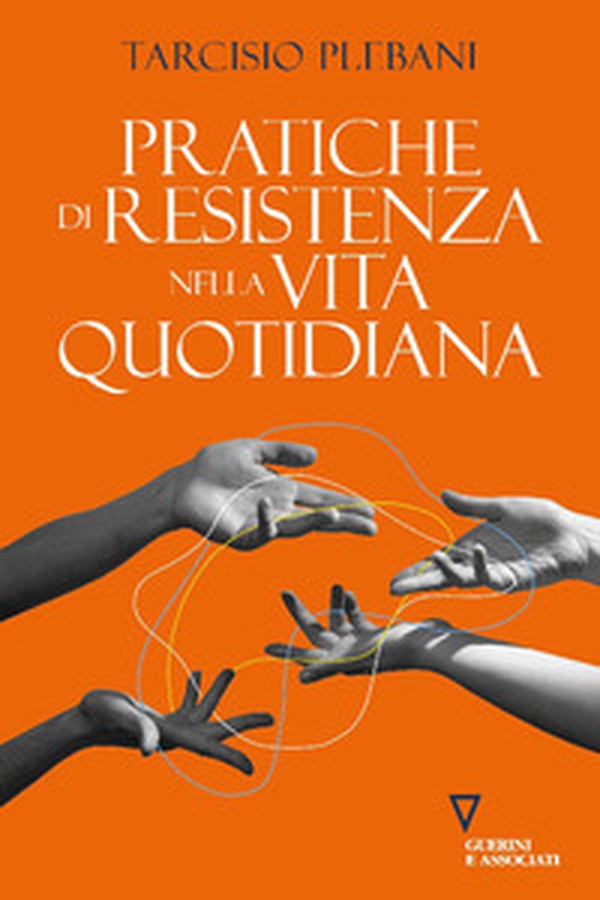 Pratiche di resistenza nella vita quotidiana - Librerie.coop Pratiche di resistenza nella vita quotidiana - Librerie.coop