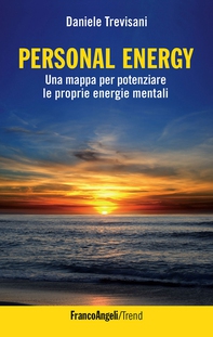 Personal Energy. Una mappa per potenziare le proprie energie mentali - Librerie.coop Personal Energy. Una mappa per potenziare le proprie energie mentali - Librerie.coop