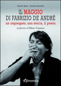Il maggio di Fabrizio De André. Un impiegato, una storia, il poeta - Librerie.coop Il maggio di Fabrizio De André. Un impiegato, una storia, il poeta - Librerie.coop