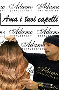 Ama i tuoi capelli - Librerie.coop