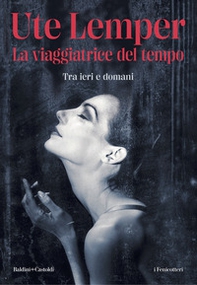 La viaggiatrice del tempo. Tra ieri e domani - Librerie.coop La viaggiatrice del tempo. Tra ieri e domani - Librerie.coop
