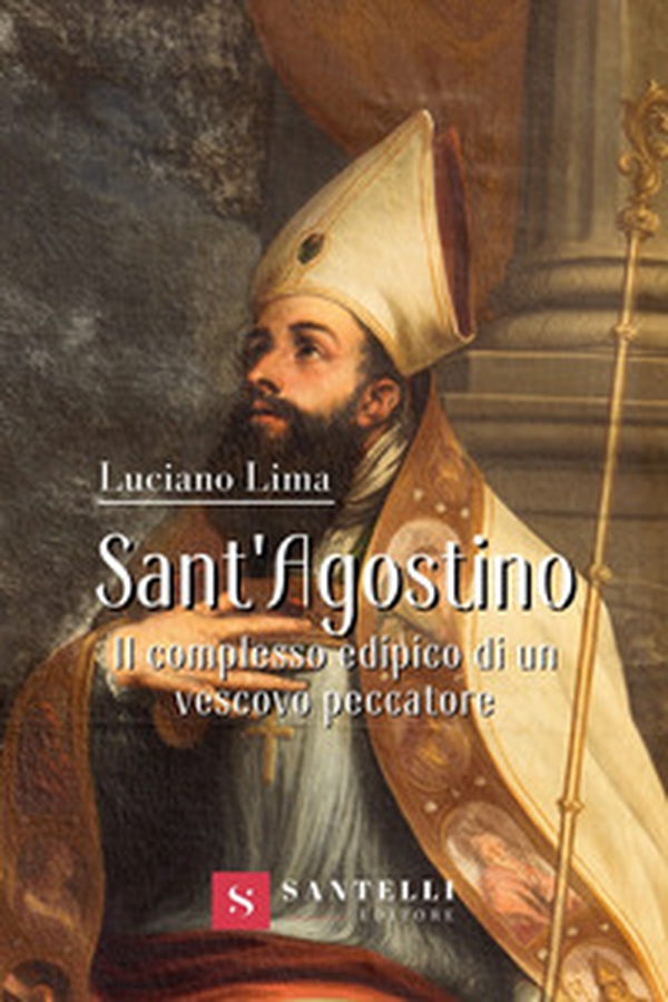 Sant'Agostino. Il complesso edipico di un vescovo peccatore - Librerie.coop Sant'Agostino. Il complesso edipico di un vescovo peccatore - Librerie.coop