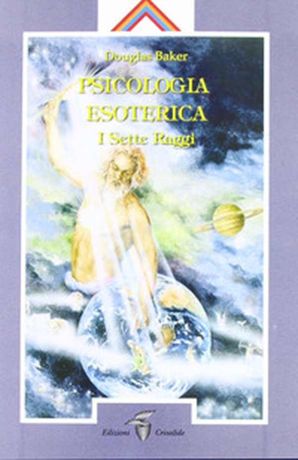 Psicologia esoterica. I sette raggi - Librerie.coop Psicologia esoterica. I sette raggi - Librerie.coop
