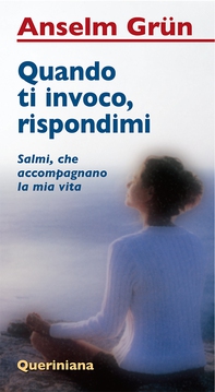 Quando ti invoco, rispondimi. Salmi che accompagnano la mia vita - Librerie.coop