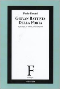 Giovan Battista Della Porta. Il filosofo, il retore, lo scienziato - Librerie.coop Giovan Battista Della Porta. Il filosofo, il retore, lo scienziato - Librerie.coop