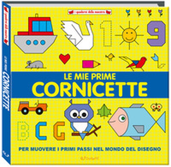 Le mie prime cornicette. I quaderni della maestra - Librerie.coop