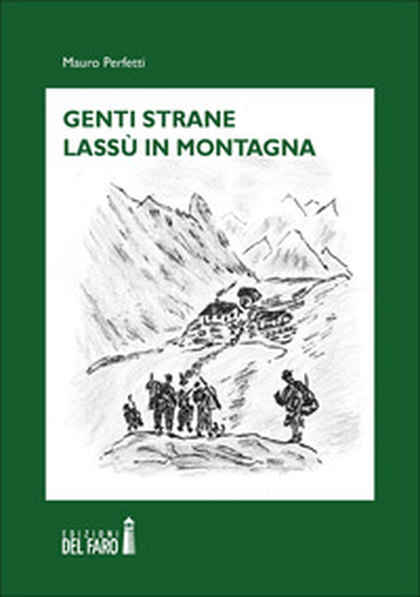 Genti strane lassù in montagna - Librerie.coop Genti strane lassù in montagna - Librerie.coop